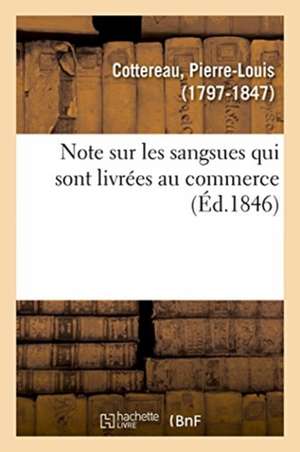 Note Sur Les Sangsues Qui Sont Livrées Au Commerce de Pierre-Louis Cottereau