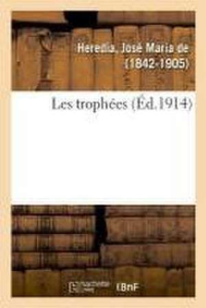de Heredia, J: Trophées