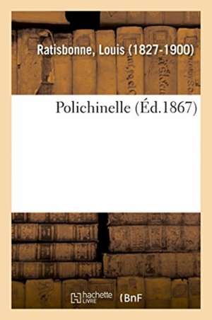 Polichinelle de Louis Ratisbonne