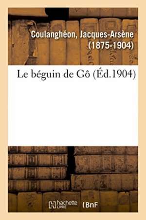 Le béguin de Gô de Jacques-Arsène Coulanghéon