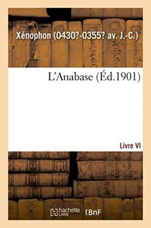 L'Anabase. Livre VI de Xenophon