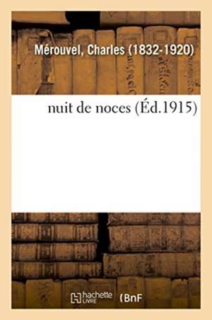 nuit de noces de Charles Mérouvel
