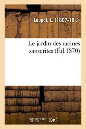 Le jardin des racines sanscrites de L. Leupol