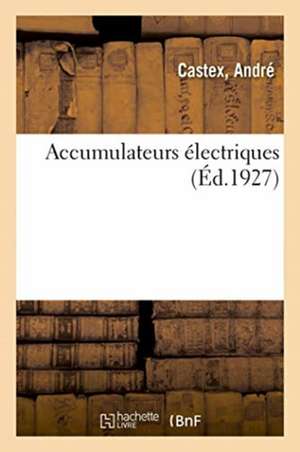 Accumulateurs électriques de Castex