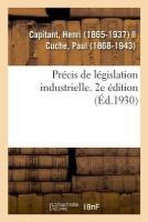 Précis de Législation Industrielle. 2e Édition de Henri Capitant