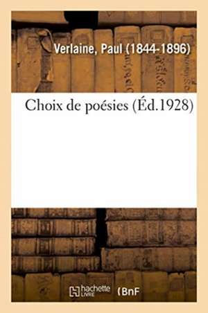 Choix de Poésies de Paul Verlaine