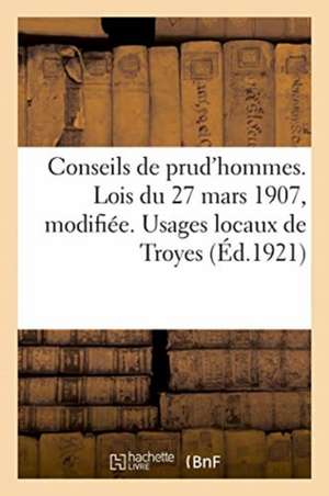 Conseils de Prud'hommes. Lois Du 27 Mars 1907, Modifiée Les 3 Juillet 1919, 30 Mars 1920 de Anonyme