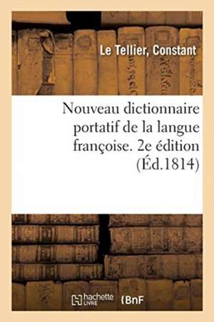 Nouveau Dictionnaire Portatif de la Langue Françoise de Charles-Constant Le Tellier