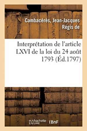 Copie de la Consultation Par Les Citoyens Cambacérès, Bigot-Préameneu, Fournel Et Bonnet de Jean-Jacques Régis de Cambacérès