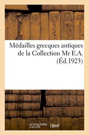 Médailles Grecques Antiques de la Collection MR E.A. de Jules Florange