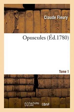 Opuscules. Tome 1 de Christophe Tassin