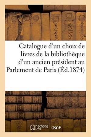 Catalogue d'Un Choix de Livres En Partie Reliés Par Derome de Collectif