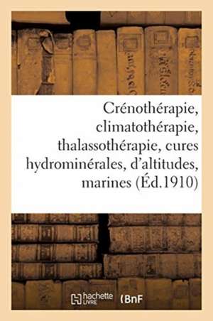 Crénothérapie, Climatothérapie, Thalassothérapie de Collectif