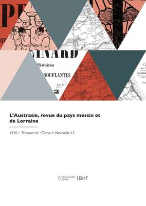 L'Austrasie, revue du pays messin et de Lorraine de Michel Thiria