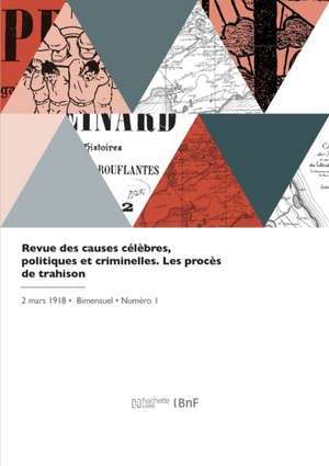 Revue des causes célèbres, politiques et criminelles. Les procès de trahison de Edgard Troimaux