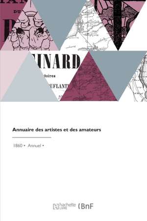 Annuaire Des Artistes Et Des Amateurs de Paul LaCroix