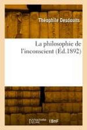 La philosophie de l'inconscient de Théophile Desdouits