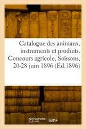 Catalogue des animaux, instruments et produits agricoles de Collectif