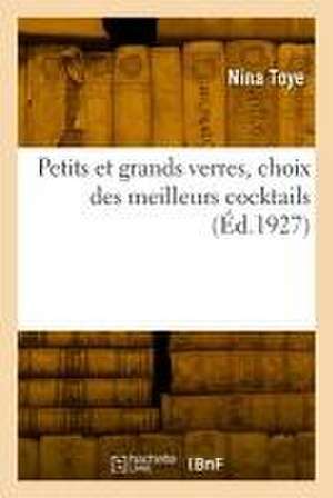 Petits et grands verres, choix des meilleurs cocktails de Nina Toye