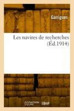 Les navires de recherches de Garrigues