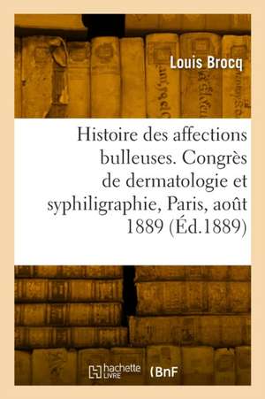 Note pour servir à l'histoire des affections bulleuses, communication de Louis Brocq