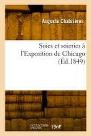 Soies et soieries à l'Exposition de Chicago de Auguste Chabrières