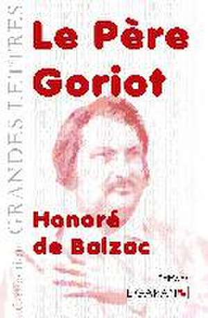 Le Père Goriot (grands caractères) de Honoré de Balzac