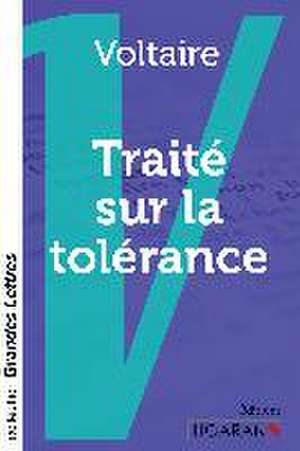 Traité sur la tolérance (grands caractères) de Voltaire