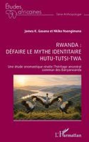 Rwanda de James K Gasana