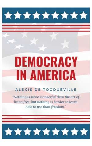 Democracy In America de Alexis De Tocqueville