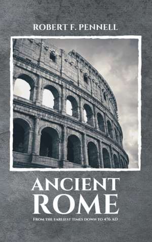 Ancient Rome de Robert F. Pennell