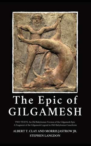 The Epic of Gilgamesh de Albert T. Clay