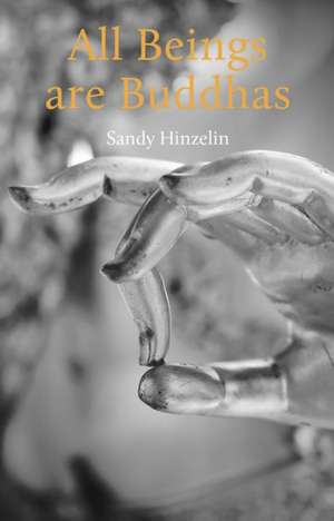 All Beings Are Buddhas de Sandy Hinzelin