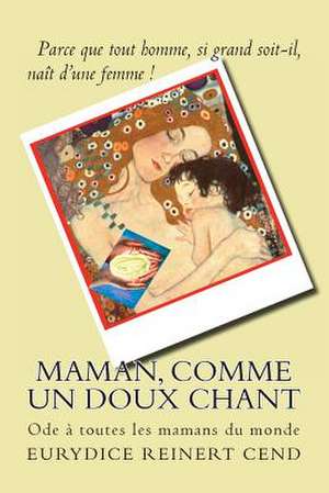 Maman, Comme Un Doux Chant de Reinert Cend, Eurydice