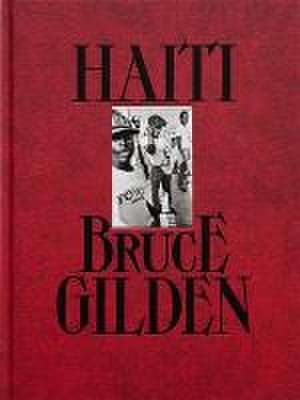 Bruce Gilden: Haiti de Bruce Gilden