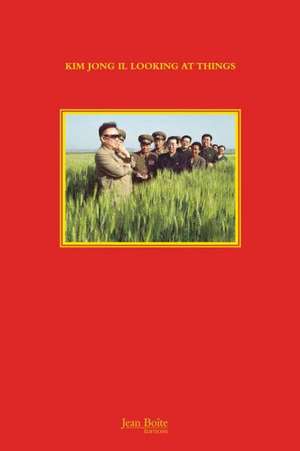 Kim Jong Il Looking at Things de Marco Bohr