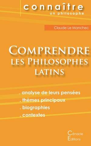 Comprendre les philosophes latins (Cicéron, Épicure, Marc Aurèle, Plotin, Sénèque) de Les Éditions Du Cénacle