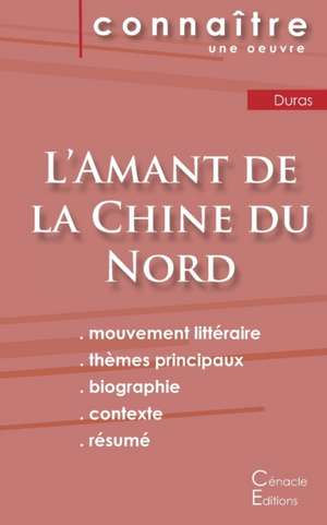 Fiche de lecture L'Amant de la Chine du Nord de Marguerite Duras (Analyse littéraire de référence et résumé complet) de Marguerite Duras