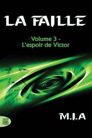 La Faille - Volume 3 de M. I. A