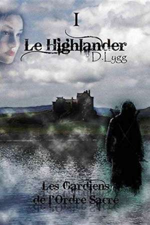 Les Gardiens de l'Ordre Sacré - Tome 1 de D. Lygg