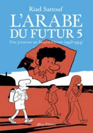 L'Arabe du futur 5 de Riad Sattouf