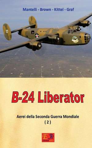 B-24 Liberator de Mantelli -. Brown -. Kittel -. Graf