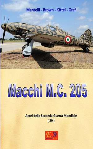 Macchi M.C. 205 de Mantelli -. Brown -. Kittel -. Graf