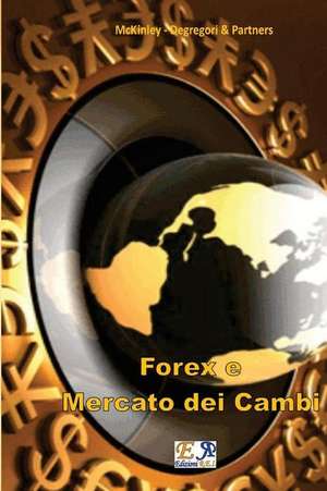 Forex E Mercato Dei Cambi de McKinley -. Degregori Partners