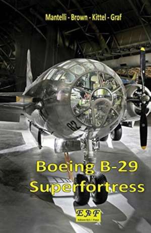 Boeing B-29 Superfortress de Mantelli - Brown Kittel - Graf