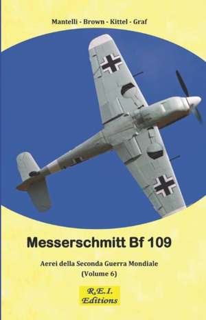 Messerschmitt Bf 109 de Mantelli - Brown Kittel - Graf