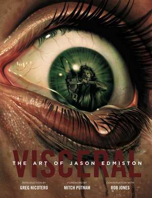 Visceral: The Art Of Jason Edmiston de Jason Edmiston