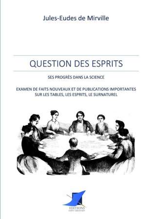 Question des esprits - ses progrès dans la science de Jules-Eudes de Mirville