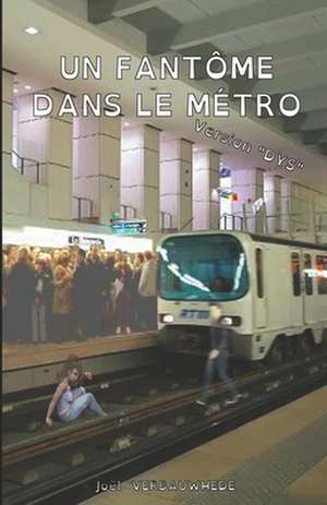 Un fantôme dans le métro - version DYS de Joël Verbauwhede