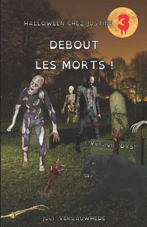 Debout les morts ! - Version DYS de Joël Verbauwhede